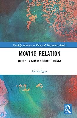 Moving Relation: Touch in Contemporary Dance (ISSN)