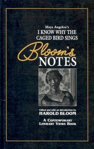 I Know Why Th Caged Bird Sings (Bloom's Notes) by Maya Angelou