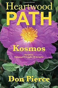Kosmos: Inception: Universal Principles Of Integrity by Don Pierce