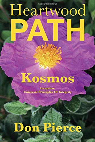 Kosmos: Inception: Universal Principles Of Integrity by Don Pierce
