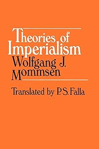 Theories of Imperialism by Wolfgang J. Mommsen