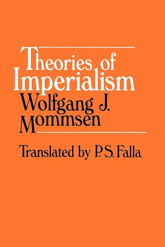 Theories of Imperialism by Wolfgang J. Mommsen
