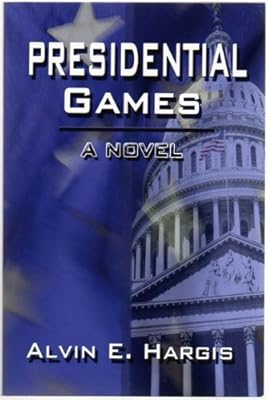 Presidential Games - a novel