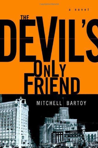The Devil's Only Friend by Mitchell Bartoy