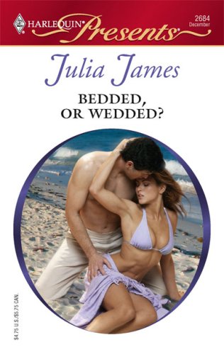 Bedded, Or Wedded? (Harlequin Presents) by Julia James