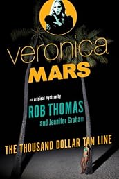 Veronica Mars: An Original Mystery by Rob Thomas: The Thousand-Dollar Tan Line (Vintage)