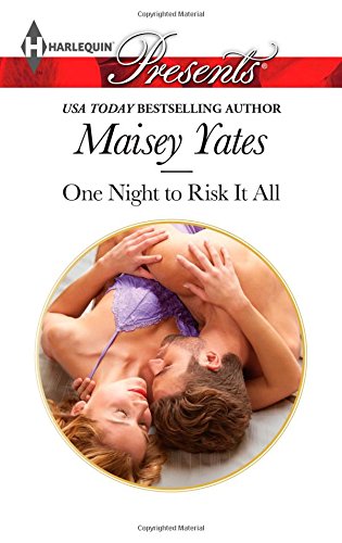 One Night to Risk It All by Maisey Yates