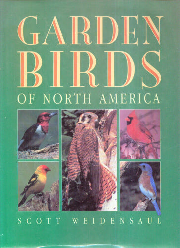 Garden Birds of North America by Scott Weidensaul