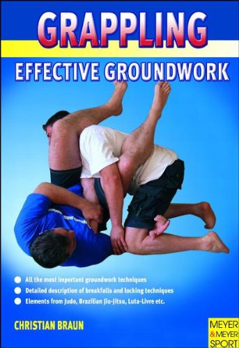 Grappling: Effective Groundwork Techniques by Christian Braun