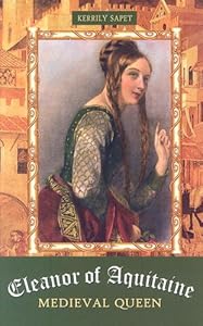 Eleanor of Aquitaine: Medieval Queen (European Queens)