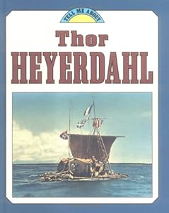 Thor Heyerdahl (Tell Me About...(Carolrhoda))
