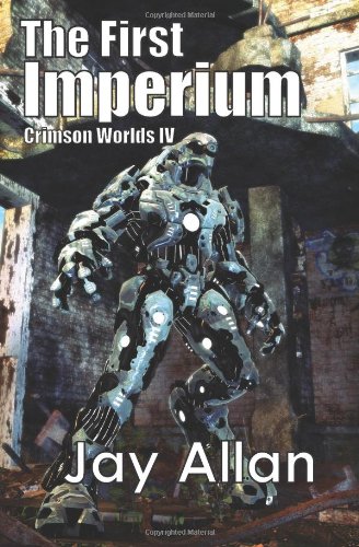 The First Imperium: Crimson Worlds IV by Jay Allan