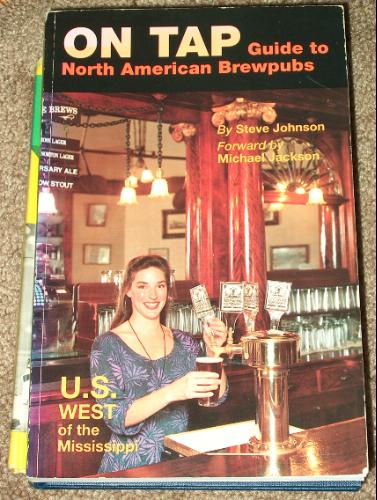 On Tap: Guide to North American Brewpub and Craft Breweries : U.S. West of the Mississippi by Steve Johnson