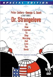 Dr. Strangelove, Or: How I Learned to Stop Worrying and Love the Bomb (Special Edition)