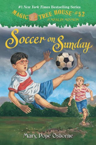 Magic Tree House #52: Soccer on Sunday by Mary Pope Osborne