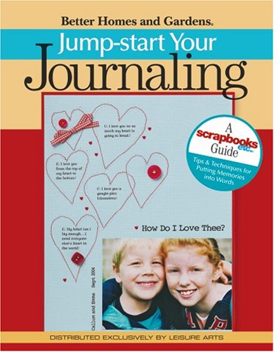 Jump-start Your Journaling (Leisure Arts #4151) (Better Homes and Gardens) by Better Home & Gardens