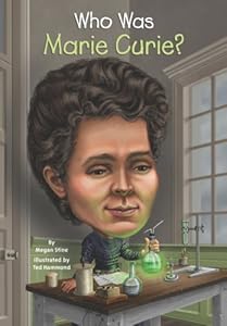 Who Was Marie Curie? by Megan Stine