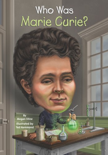 Who Was Marie Curie? by Megan Stine