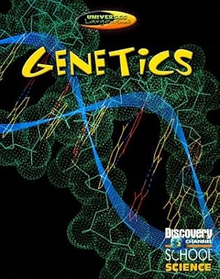 Genetics (Discovery Channel School Science: Universes Large and Small)
