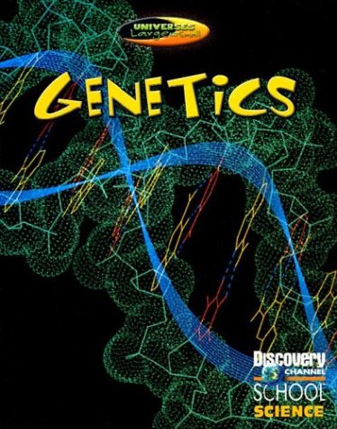 Genetics (Discovery Channel School Science: Universes Large and Small) by Gareth Stevens Publishing