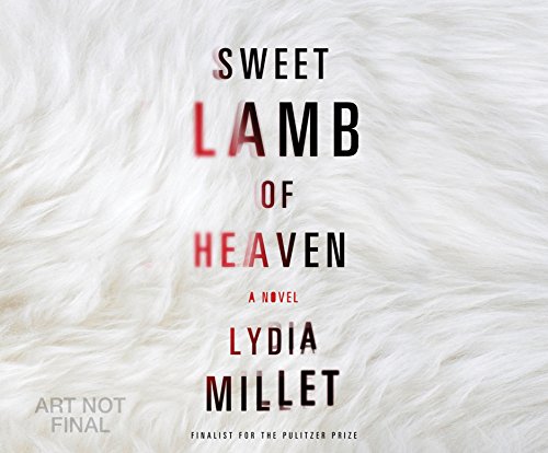 Sweet Lamb of Heaven by Lydia Millet