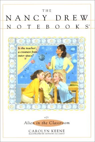 Alien in the Classroom (Nancy Drew Notebooks #23)