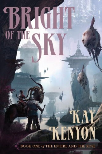 Bright of the sky by Kay Kenyon