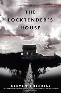 The Locktender's House: A Novel