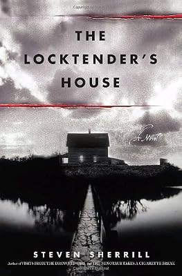 The Locktender's House: A Novel
