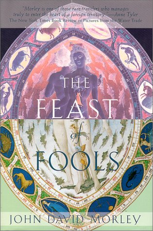 The Feast of Fools by John David Morley
