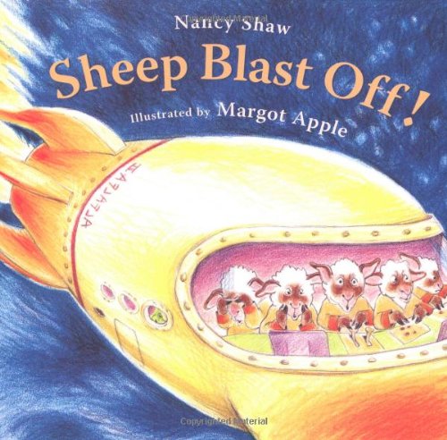 Sheep Blast Off! by Nancy E. Shaw 
			
			
		
		
		
       	 
       		
       			,