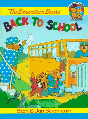 The Berenstain Bears' Back to School (Family Time Storybooks) by Stan Berenstain