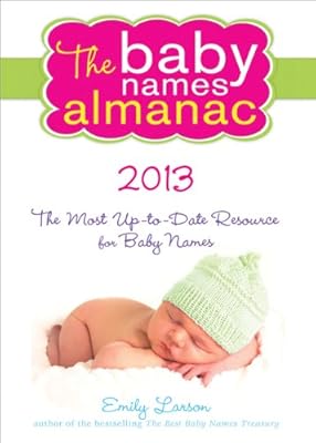 The 2013 Baby Names Almanac