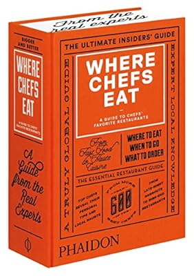 Where Chefs Eat: A Guide to Chefs' Favorite Restaurants