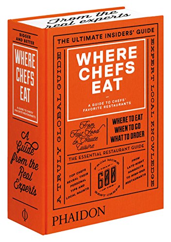 Where Chefs Eat: A Guide to Chefs' Favorite Restaurants by Joe Warwick