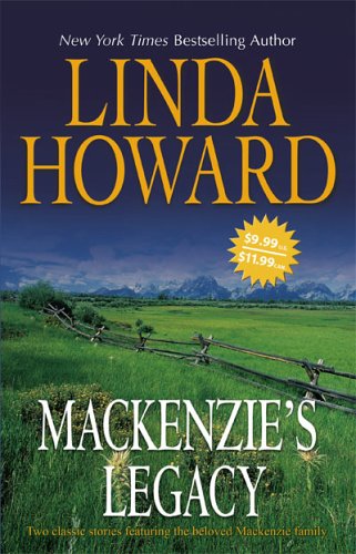Mackenzie's Legacy: Mackenzie's Mountain Mackenzie's Mission by Linda Howard