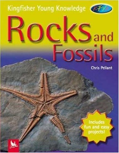 Rocks and Fossils (Kingfisher Young Knowledge) by Chris Pellant