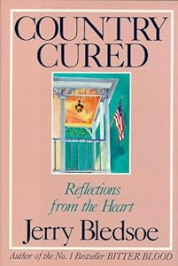 Country Cured: Reflections from the Heart by Jerry Bledsoe