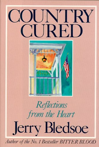 Country Cured: Reflections from the Heart by Jerry Bledsoe