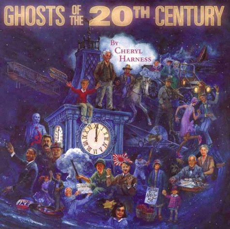 Ghosts of the Twentieth Century by Cheryl Harness