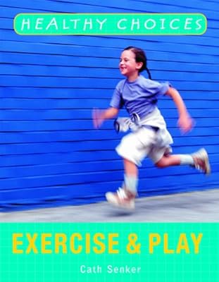 Exercise and Play (Healthy Choices)