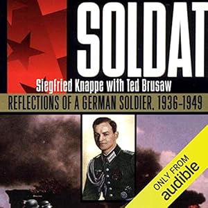 Soldat: Reflections of a German Soldier, 1936-1949 by Siegfried Knappe