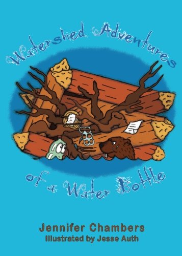Watershed Adventures of a Water Bottle by Jennifer Chambers
