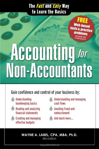 Accounting for Non-Accountants, 3E: The Fast and Easy Way to Learn the Basics (Quick Start Your Business) by Wayne Label