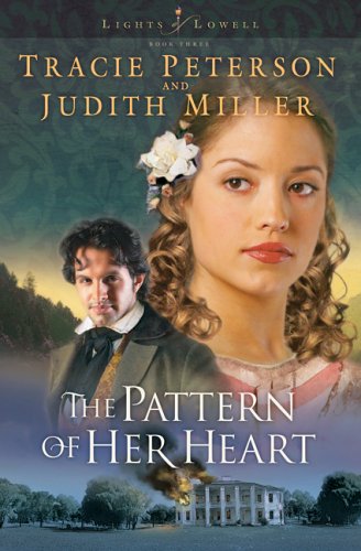 The Pattern of Her Heart (Lights of Lowell Series #3) by Tracie Peterson