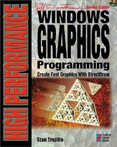 High Performance Windows Graphics Programming: Your High-End Guide for Creating Fast, High-Impact Graphics with Microsoft's DirectDraw API by Stan Trujillo