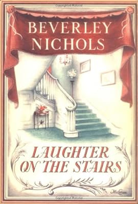 Laughter On The Stairs (Beverley Nichols Trilogy Book 2)