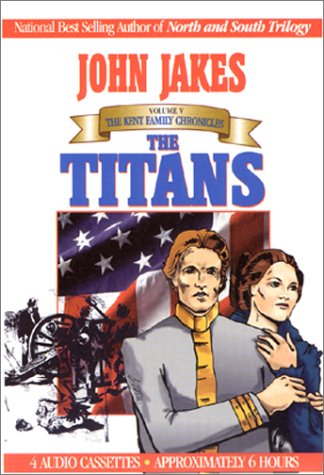 The Titans: The Kent Family Chronicles by John Jakes