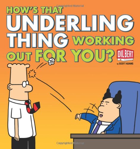 How's That Underling Thing Working Out for You? by Scott Adams