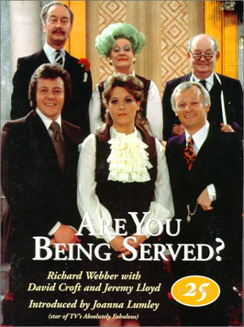 Are You Being Served?: A Celebration of Twenty-Five Years by Richard Webber